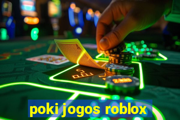 poki jogos roblox